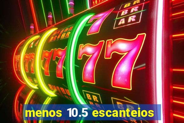 menos 10.5 escanteios